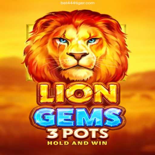 Discover the Exciting World of LionGems3pots on 444tiger.com